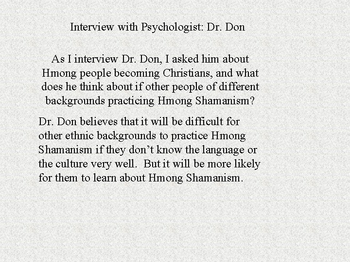 Interview with Psychologist: Dr. Don As I interview Dr. Don, I asked him about