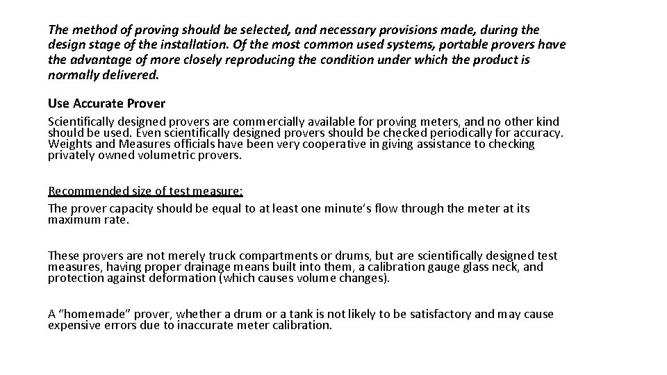 The method of proving should be selected, and necessary provisions made, during the design