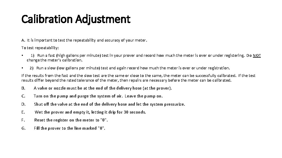 Calibration Adjustment A. It is important to test the repeatability and accuracy of your