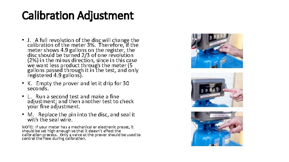 Calibration Adjustment • J. A full revolution of the disc will change the calibration