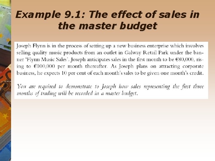 Example 9. 1: The effect of sales in the master budget 