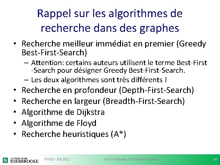 Rappel sur les algorithmes de recherche dans des graphes • Recherche meilleur immédiat en