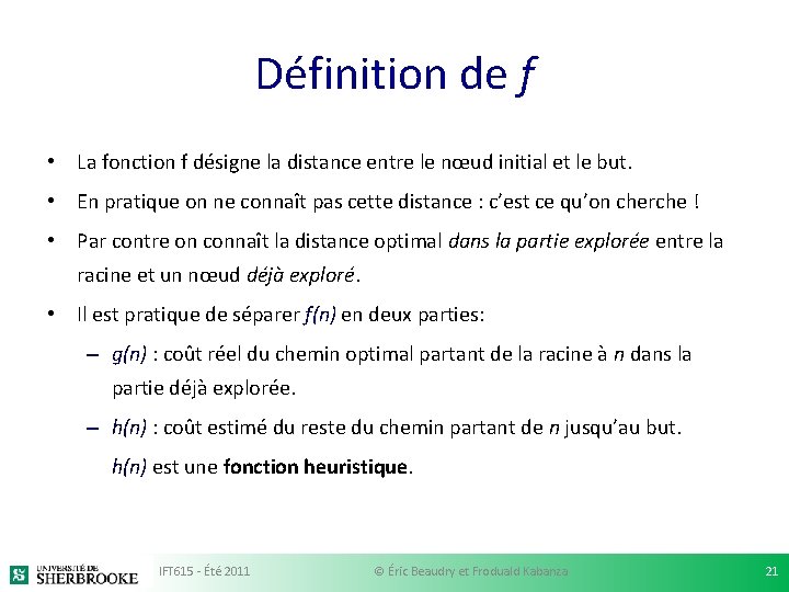 Définition de f • La fonction f désigne la distance entre le nœud initial