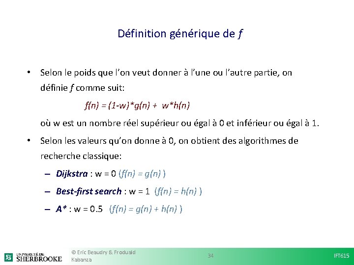 Définition générique de f • Selon le poids que l’on veut donner à l’une