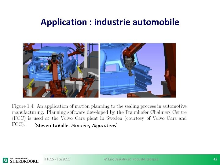 Application : industrie automobile [Steven La. Valle. Planning Algorithms] IFT 615 - Été 2011