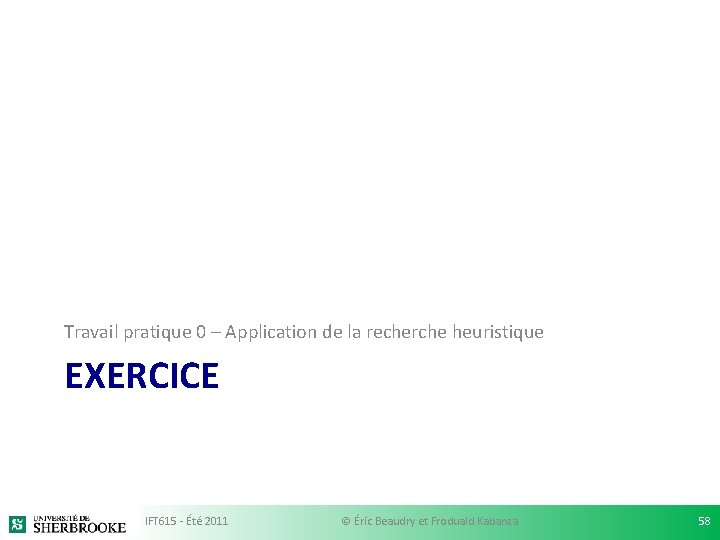 Travail pratique 0 – Application de la recherche heuristique EXERCICE IFT 615 - Été