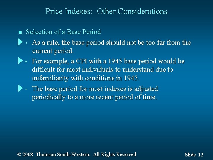 Price Indexes: Other Considerations n Selection of a Base Period • As a rule,