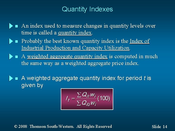 Quantity Indexes n n An index used to measure changes in quantity levels over