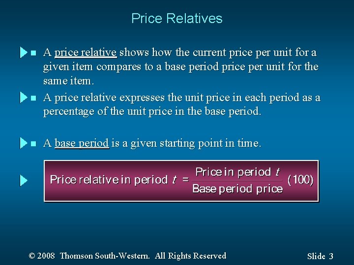 Price Relatives n n n A price relative shows how the current price per