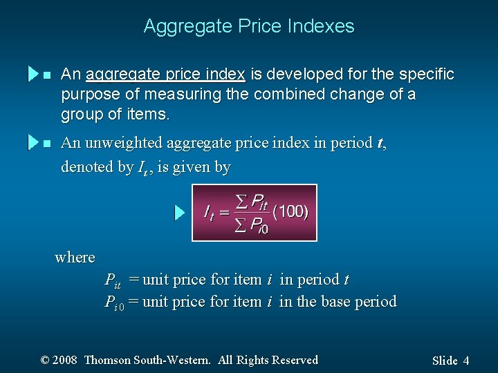 Aggregate Price Indexes n An aggregate price index is developed for the specific purpose