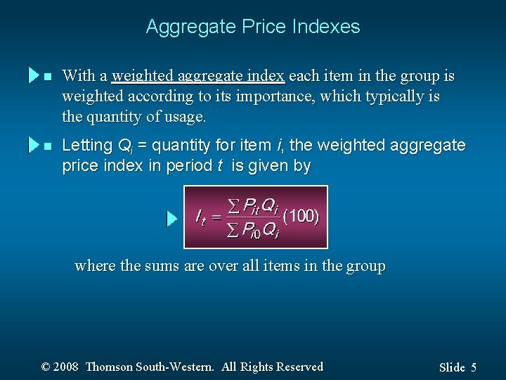 Aggregate Price Indexes n With a weighted aggregate index each item in the group