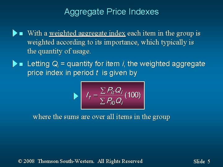 Aggregate Price Indexes n With a weighted aggregate index each item in the group