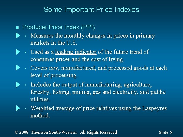 Some Important Price Indexes n Producer Price Index (PPI) • Measures the monthly changes