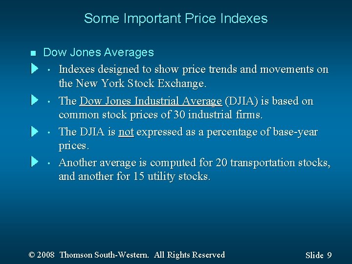 Some Important Price Indexes n Dow Jones Averages • Indexes designed to show price