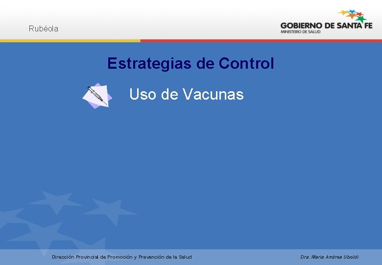 Rubéola Estrategias de Control Uso de Vacunas Dirección Provincial de Promoción y Prevención de