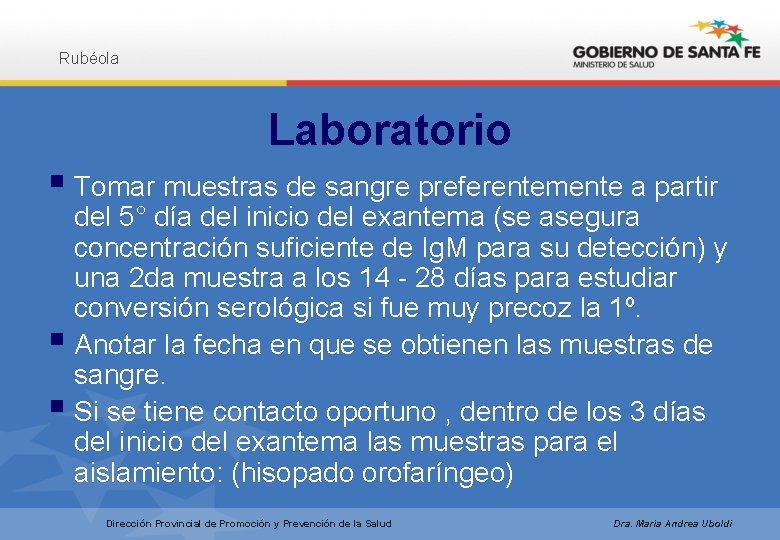 Rubéola Laboratorio § Tomar muestras de sangre preferentemente a partir del 5° día del