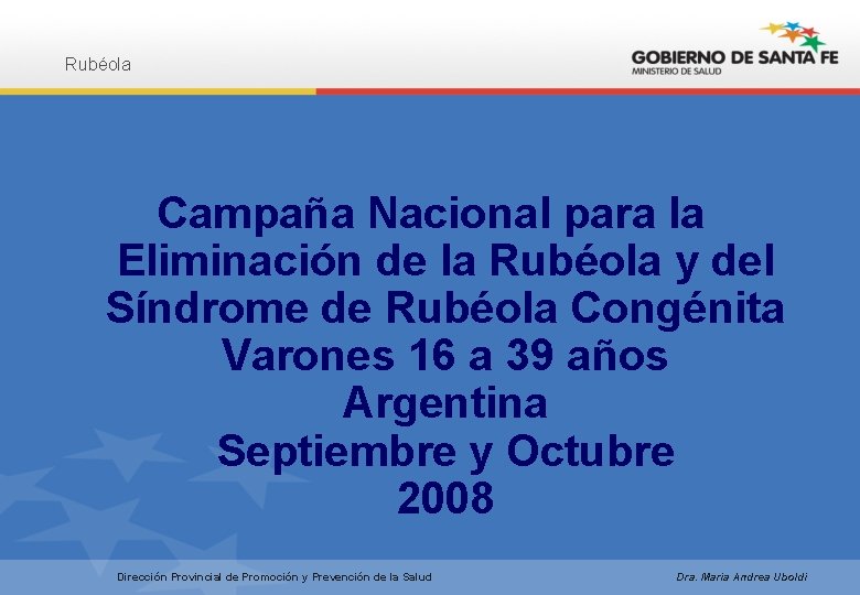 Rubéola Campaña Nacional para la Eliminación de la Rubéola y del Síndrome de Rubéola