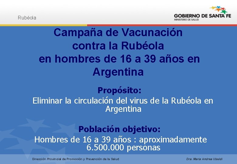 Rubéola Campaña de Vacunación contra la Rubéola en hombres de 16 a 39 años