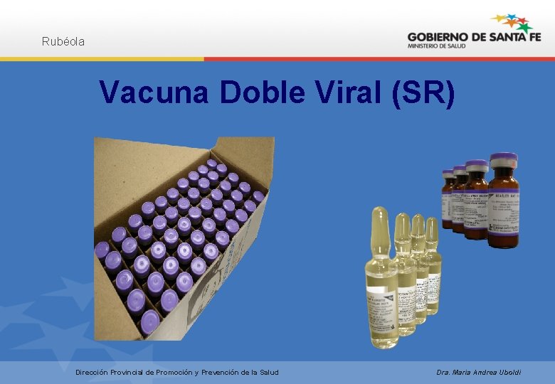 Rubéola Vacuna Doble Viral (SR) Dirección Provincial de Promoción y Prevención de la Salud