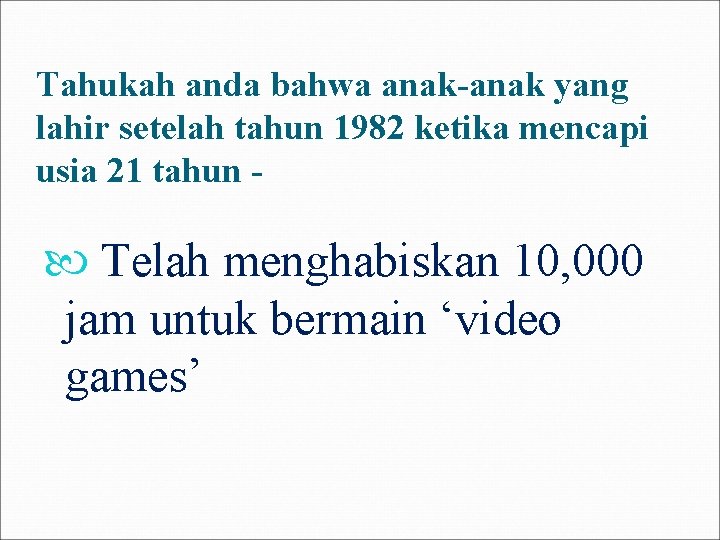 Tahukah anda bahwa anak-anak yang lahir setelah tahun 1982 ketika mencapi usia 21 tahun