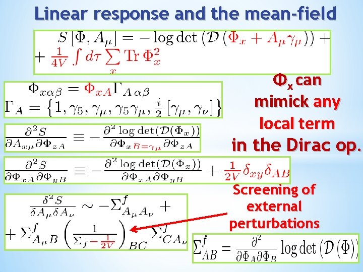 Linear response and the mean-field Φx can mimick any local term in the Dirac