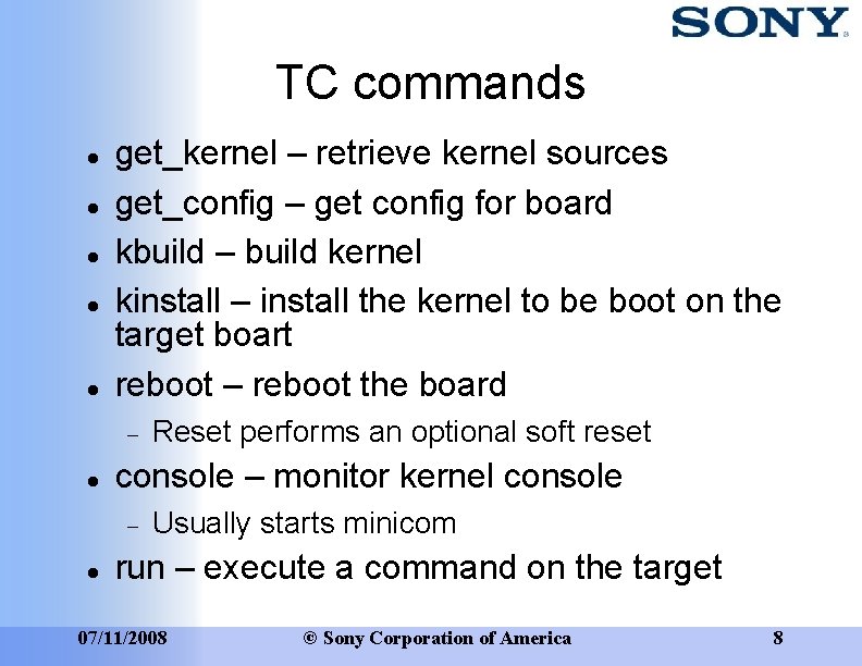 TC commands get_kernel – retrieve kernel sources get_config – get config for board kbuild