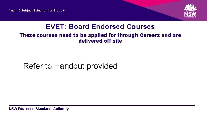 Year 10 Subject Selection for Stage 6 EVET: Board Endorsed Courses These courses need