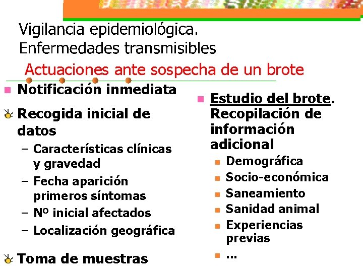 Actuaciones ante sospecha de un brote n Notificación inmediata Recogida inicial de datos –