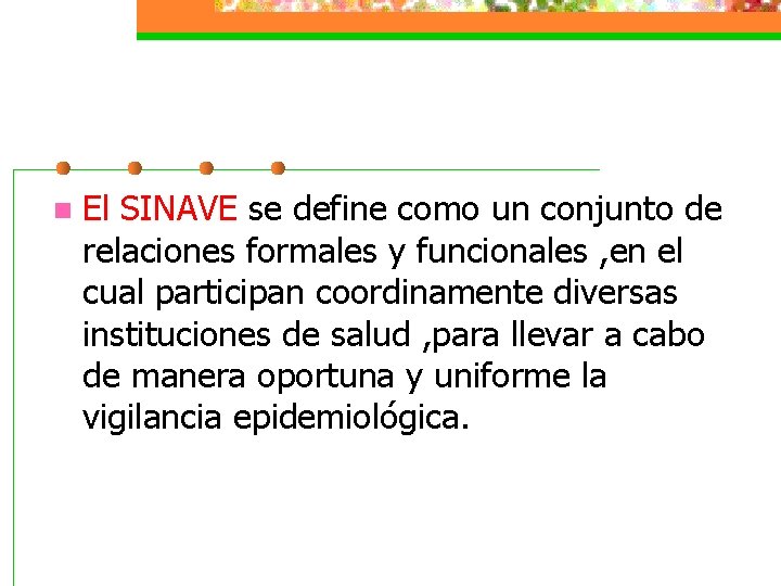 n El SINAVE se define como un conjunto de relaciones formales y funcionales ,