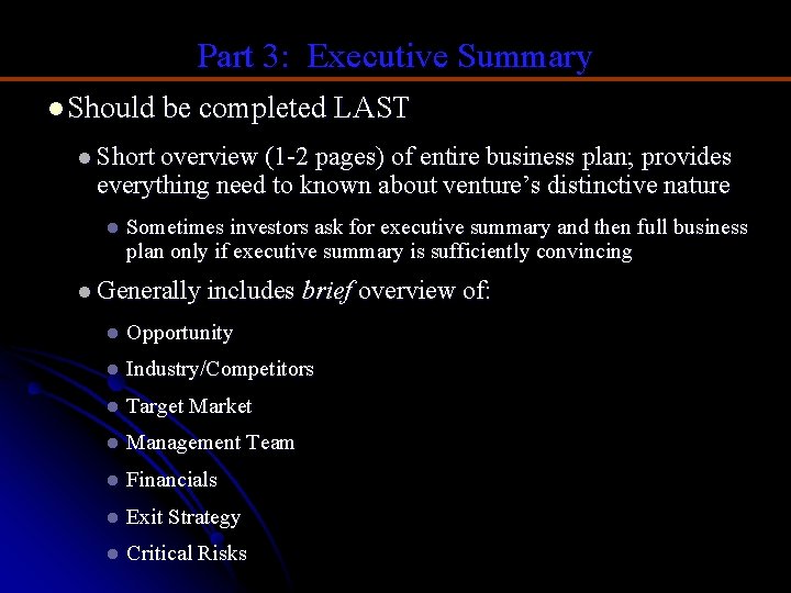 Part 3: Executive Summary l Should be completed LAST l Short overview (1 -2