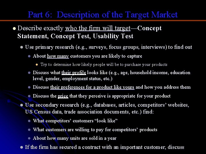 Part 6: Description of the Target Market l Describe exactly who the firm will