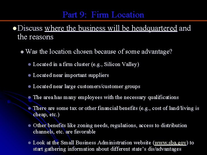 Part 9: Firm Location l Discuss where the business will be headquartered and the