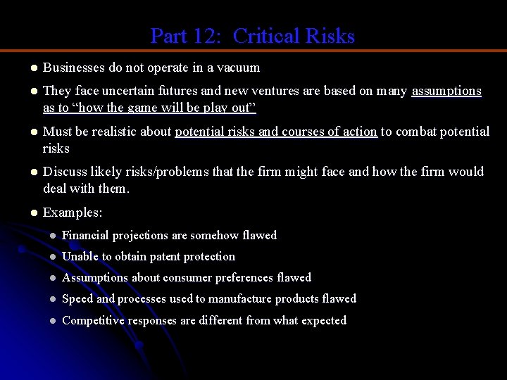 Part 12: Critical Risks l Businesses do not operate in a vacuum l They