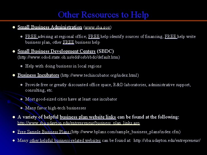 Other Resources to Help l Small Business Administration (www. sba. gov) l l FREE