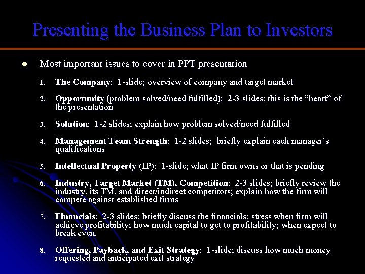 Presenting the Business Plan to Investors l Most important issues to cover in PPT