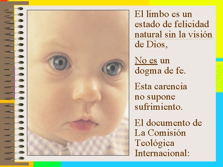 El limbo es un estado de felicidad natural sin la visión de Dios, No