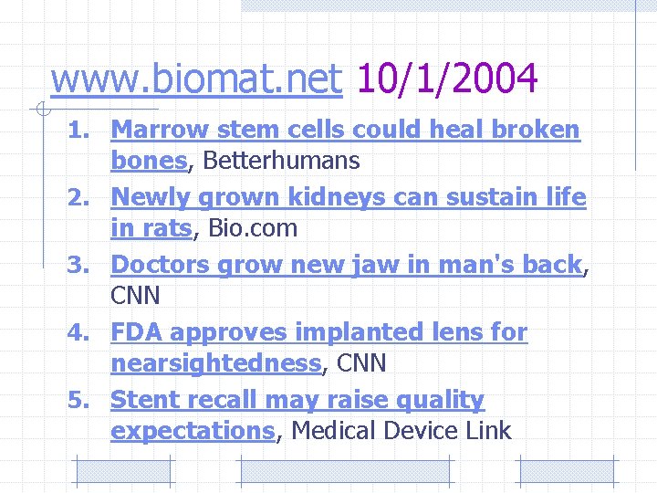 www. biomat. net 10/1/2004 1. Marrow stem cells could heal broken 2. 3. 4.