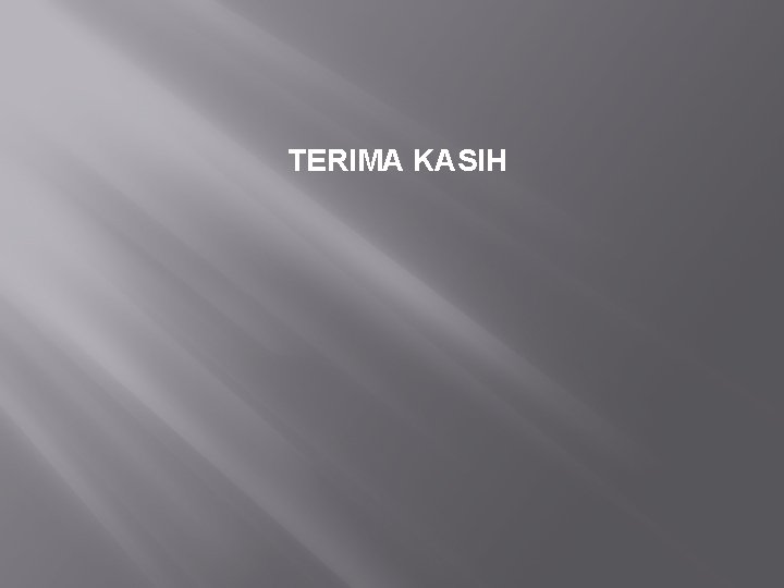 TERIMA KASIH 