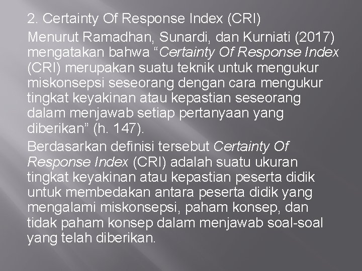 2. Certainty Of Response Index (CRI) Menurut Ramadhan, Sunardi, dan Kurniati (2017) mengatakan bahwa