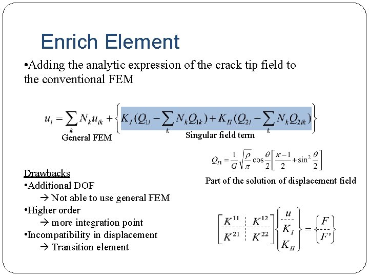 Enrich Element • Adding the analytic expression of the crack tip field to the