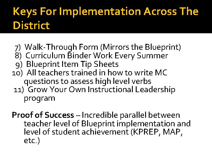 Keys For Implementation Across The District 7) Walk-Through Form (Mirrors the Blueprint) 8) Curriculum