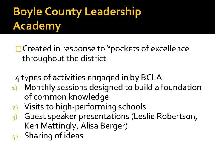 Boyle County Leadership Academy �Created in response to “pockets of excellence throughout the district