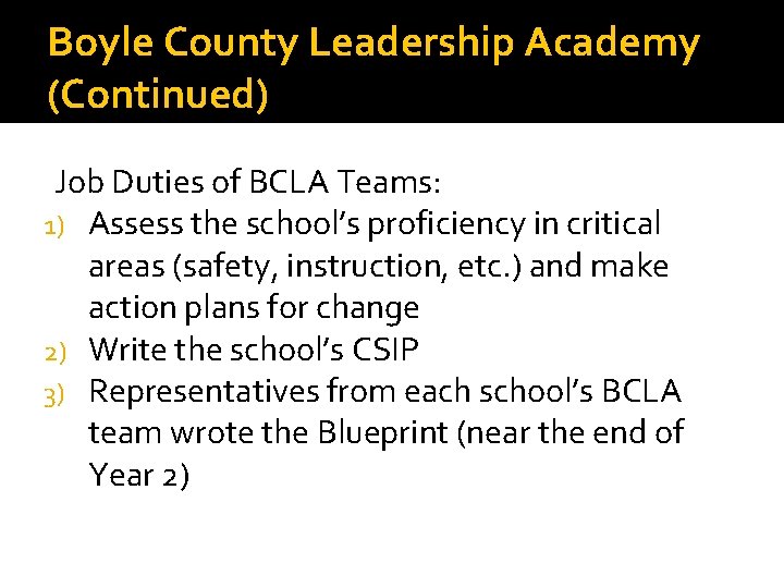 Boyle County Leadership Academy (Continued) Job Duties of BCLA Teams: 1) Assess the school’s