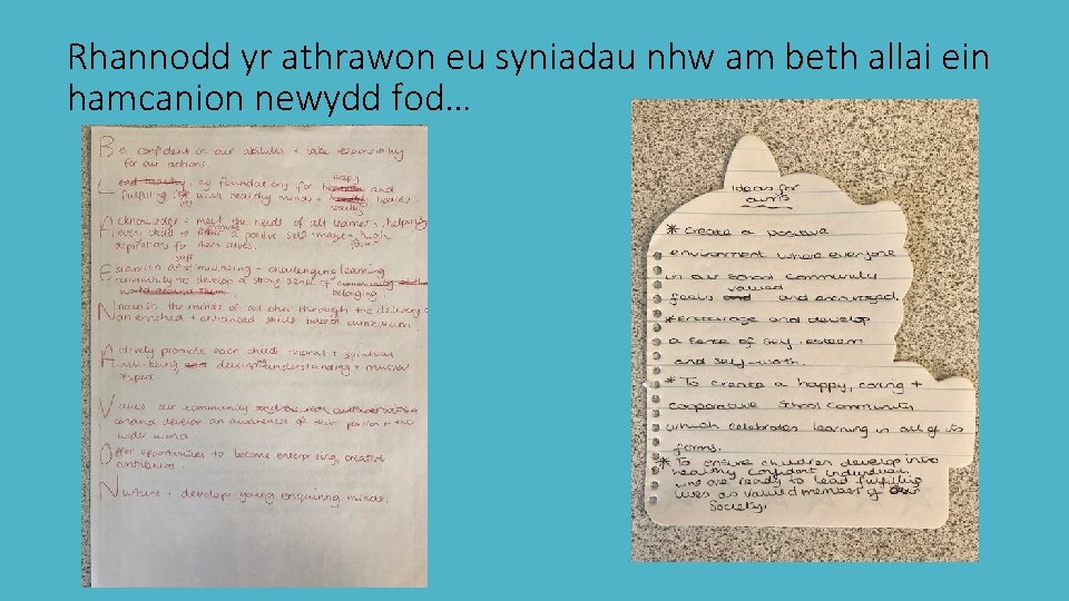 Rhannodd yr athrawon eu syniadau nhw am beth allai ein hamcanion newydd fod… 