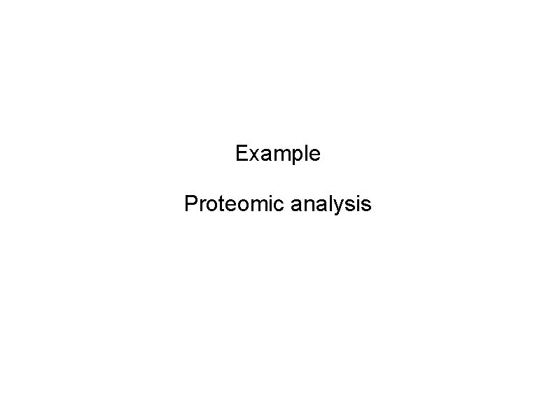 Example Proteomic analysis 