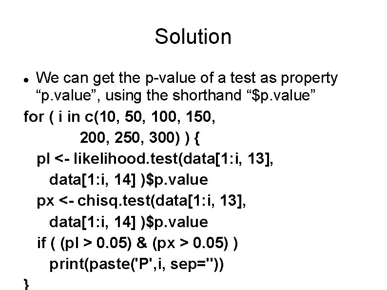 Solution We can get the p-value of a test as property “p. value”, using