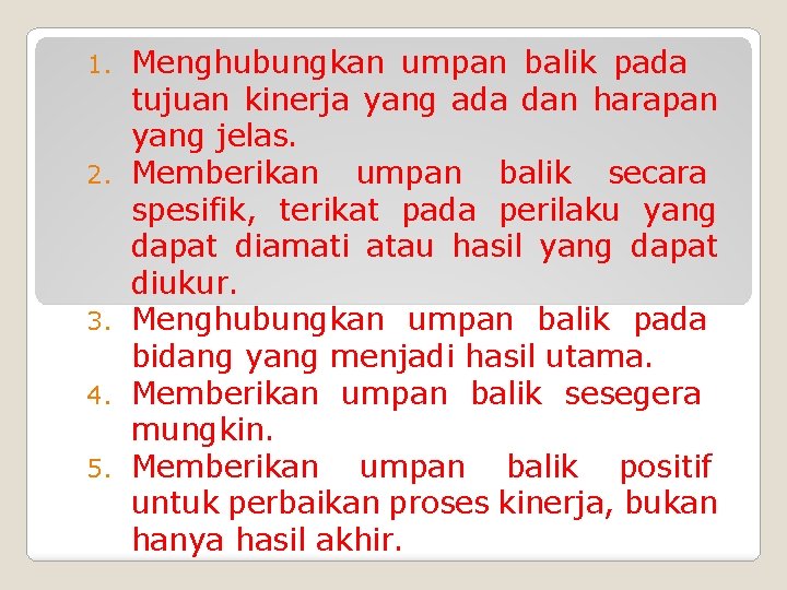 1. 2. 3. 4. 5. Menghubungkan umpan balik pada tujuan kinerja yang ada dan