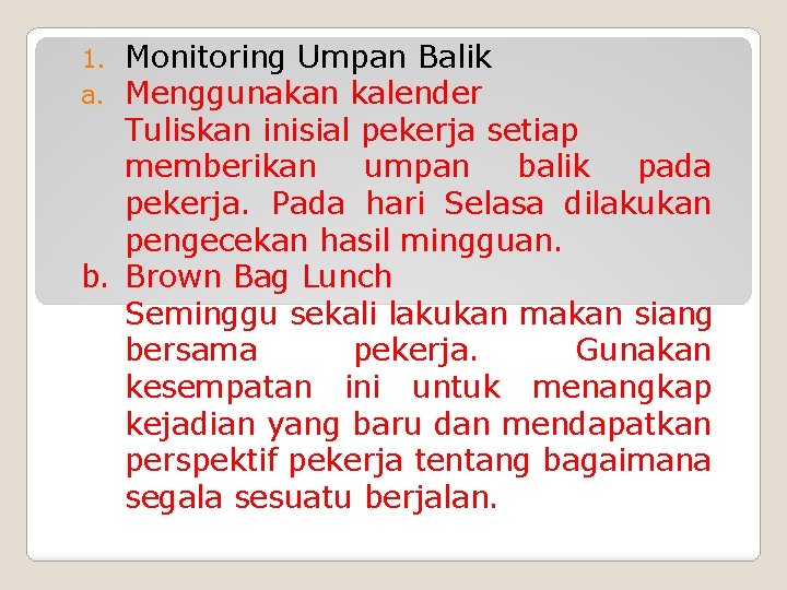 Monitoring Umpan Balik Menggunakan kalender Tuliskan inisial pekerja setiap memberikan umpan balik pada pekerja.