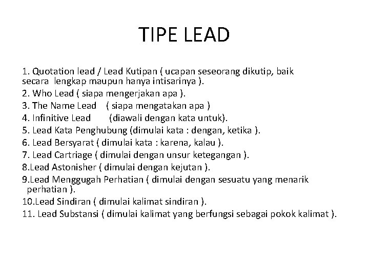 TIPE LEAD 1. Quotation lead / Lead Kutipan ( ucapan seseorang dikutip, baik secara