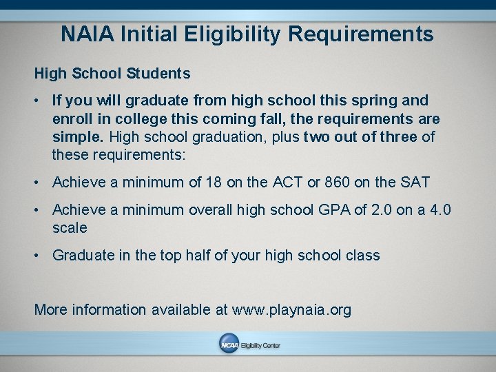 NAIA Initial Eligibility Requirements High School Students • If you will graduate from high
